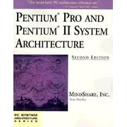 Pentium Pro and Pentium II System Architecture [Paperback - Used]