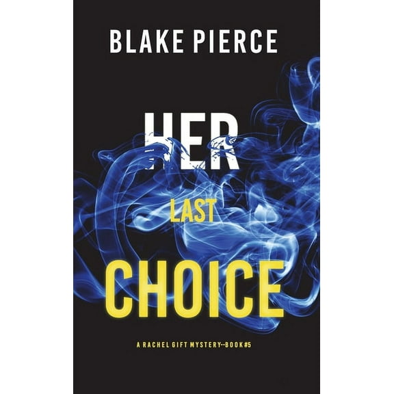 Her Last Choice (A Rachel Gift FBI Suspense Thriller-Book 5) (Hardcover)