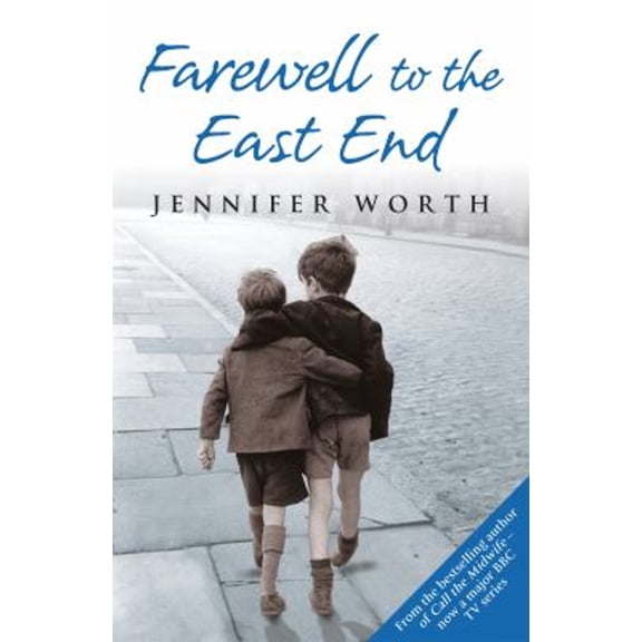Pre-Owned Farewell to the East End. Jennifer Worth (Paperback) 0753823063 9780753823064