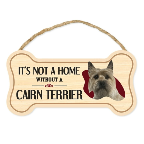 Dog Bone Sign, Wood, It's Not A Home Without A Cairn Terrier, 10" x 5" Wood Dog Breed Sign