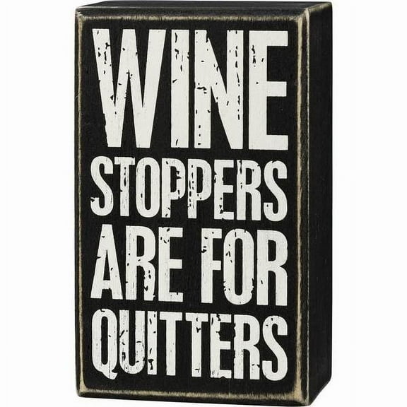 Primitives by Kathy Wine Stoppers Are For Quitters Wooden Box Sign