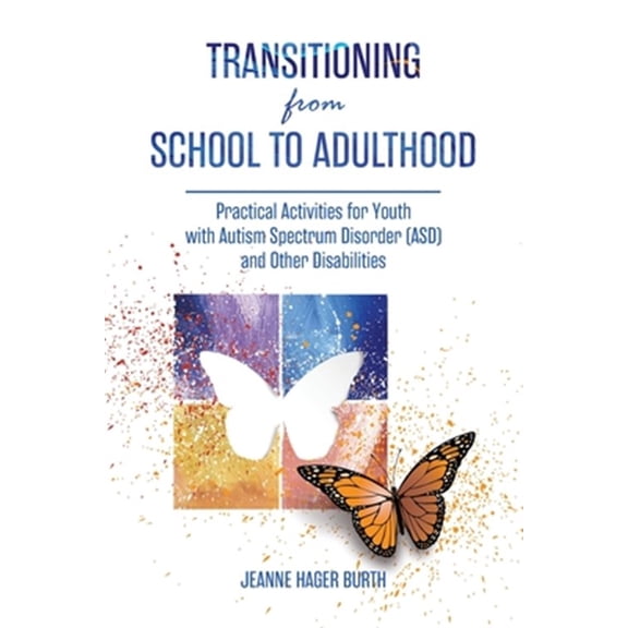 Pre-Owned Transitioning from School to Adulthood : Practical Activities for Youth with Autism Spectrum Disorder (ASD) and Other Disabilities (Paperback)