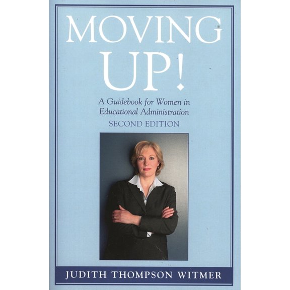 Moving Up!: A Guidebook for Women in Educational Administration, (Paperback)