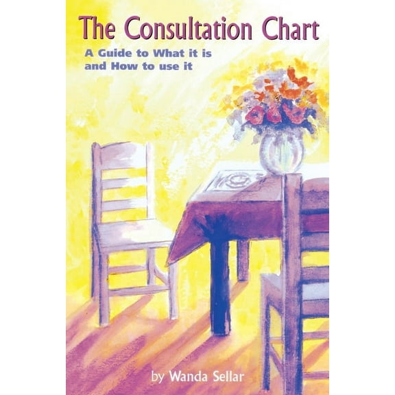 Guide to What It Is and How to Use It The Consultation Chart, (Paperback)