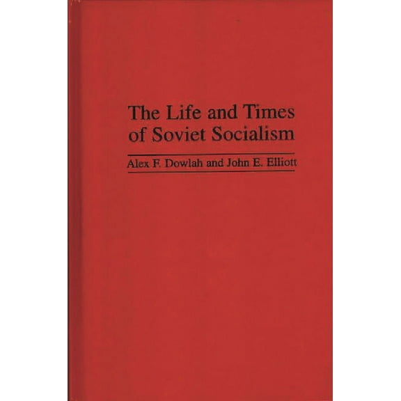 The Life and Times of Soviet Socialism, (Hardcover)