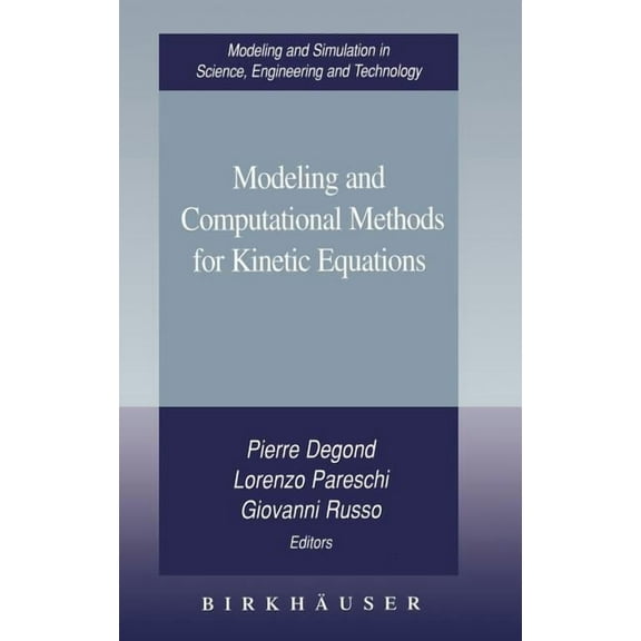 Modeling and Simulation in Science, Engi Modeling and Computational Methods for Kinetic Equations, (Hardcover)