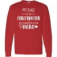 thumbnail image 3 of Inktastic My Dad is a Firefighter and a Hero Long Sleeve T-Shirt, 3 of 5