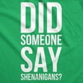 thumbnail image 2 of Mens Did Someone Say Shenanigans Funny Saint St Patricks Day Shamrock T Shirt Graphic Tees, 2 of 7