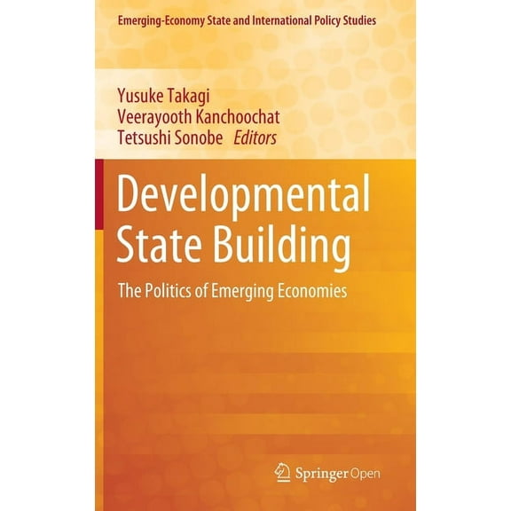 Emerging-Economy State and International Developmental State Building: The Politics of Emerging Economies, (Hardcover)