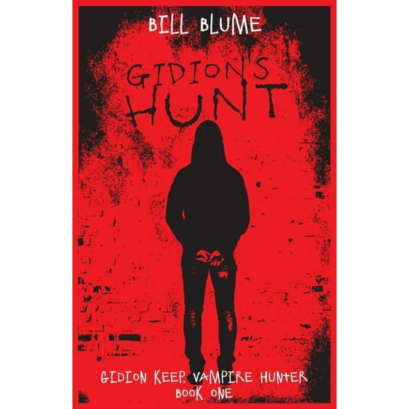 Gidion Keep, Vampire Hunter Gidion's Hunt: Gidion Keep, Vampire Hunter - Book One, Book 1, (Paperback)