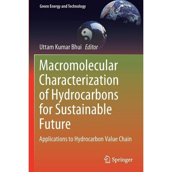 Green Energy and Technology Macromolecular Characterization of Hydrocarbons for Sustainable Future: Applications to Hydrocarbon Value Chain, (Paperback)