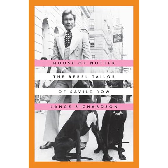 Pre-Owned House of Nutter: The Rebel Tailor of Savile Row (Hardcover) 0451496469 9780451496461