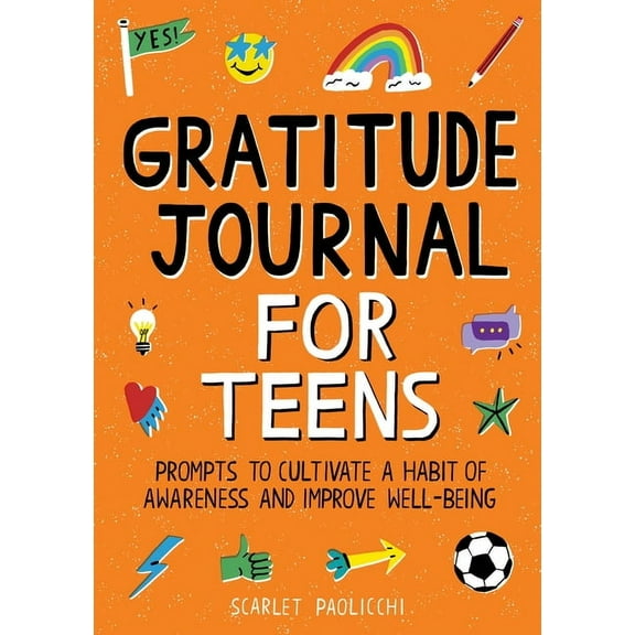 Scarlet Paolicchi Gratitude Journal, Prompts to Cultivate Awareness & Well-being, Teen, Not Lockable, Paperback, Orange Cover, 6" x 9", 120 Pages
