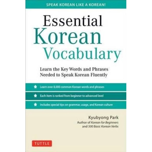 Essential Korean Vocabulary: Learn the Key Words and Phrases Needed to Speak Korean Fluently