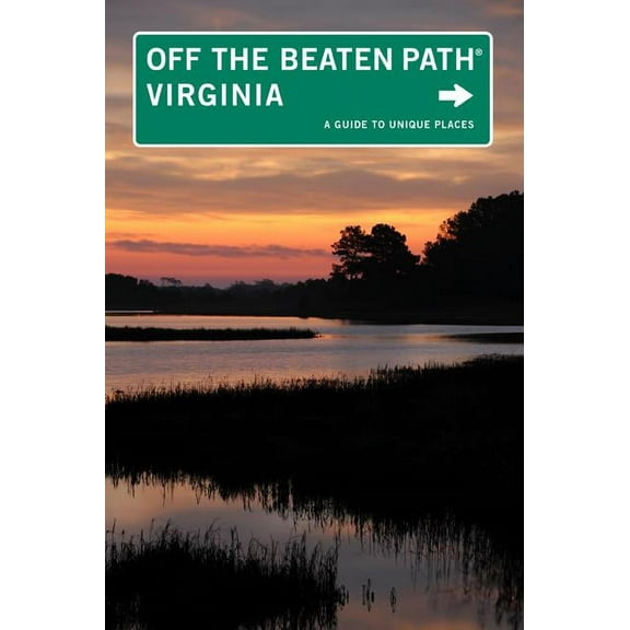 Off the Beaten Path Virginia: Virginia Off the Beaten Path(r): A Guide to Unique Places (Paperback)