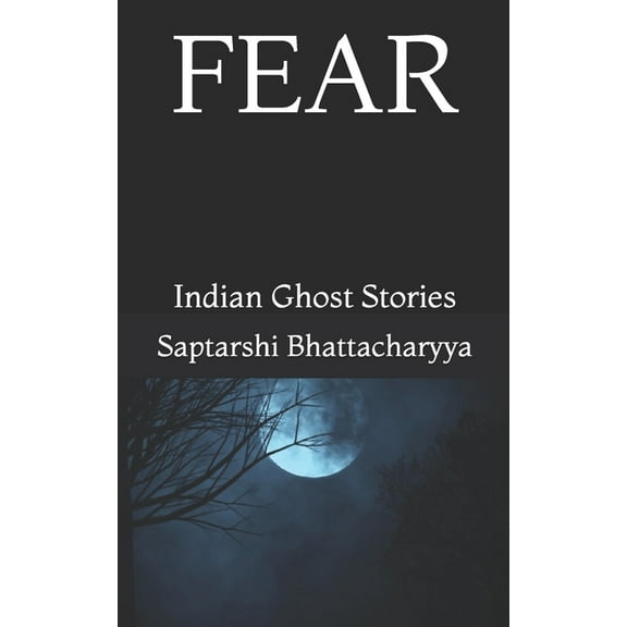 Indian Ghost Stories: Fear: Indian Ghost Stories (Paperback)