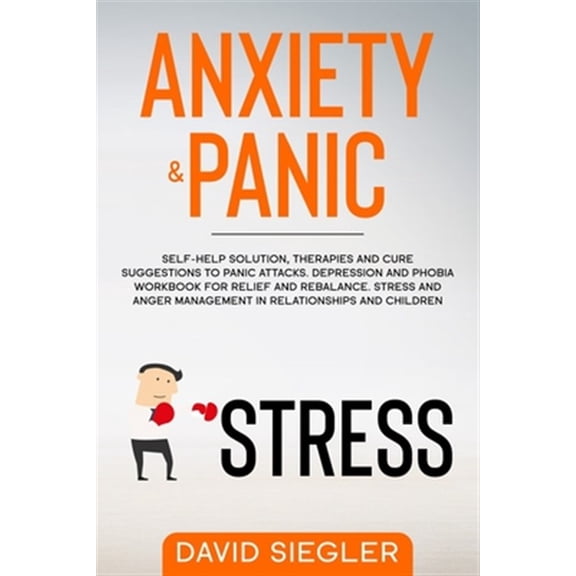 Pre-Owned Anxiety and Depression Anxiety & Panic: Self-help solution, therapies and cure suggestions to panic attacks. Depression and phobia workbook for, Book 1, (Paperback)