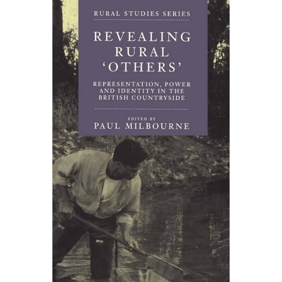Rural Studies Series Revealing Rural Others: Representation, Power, and Identity in the British Countryside, (Hardcover)
