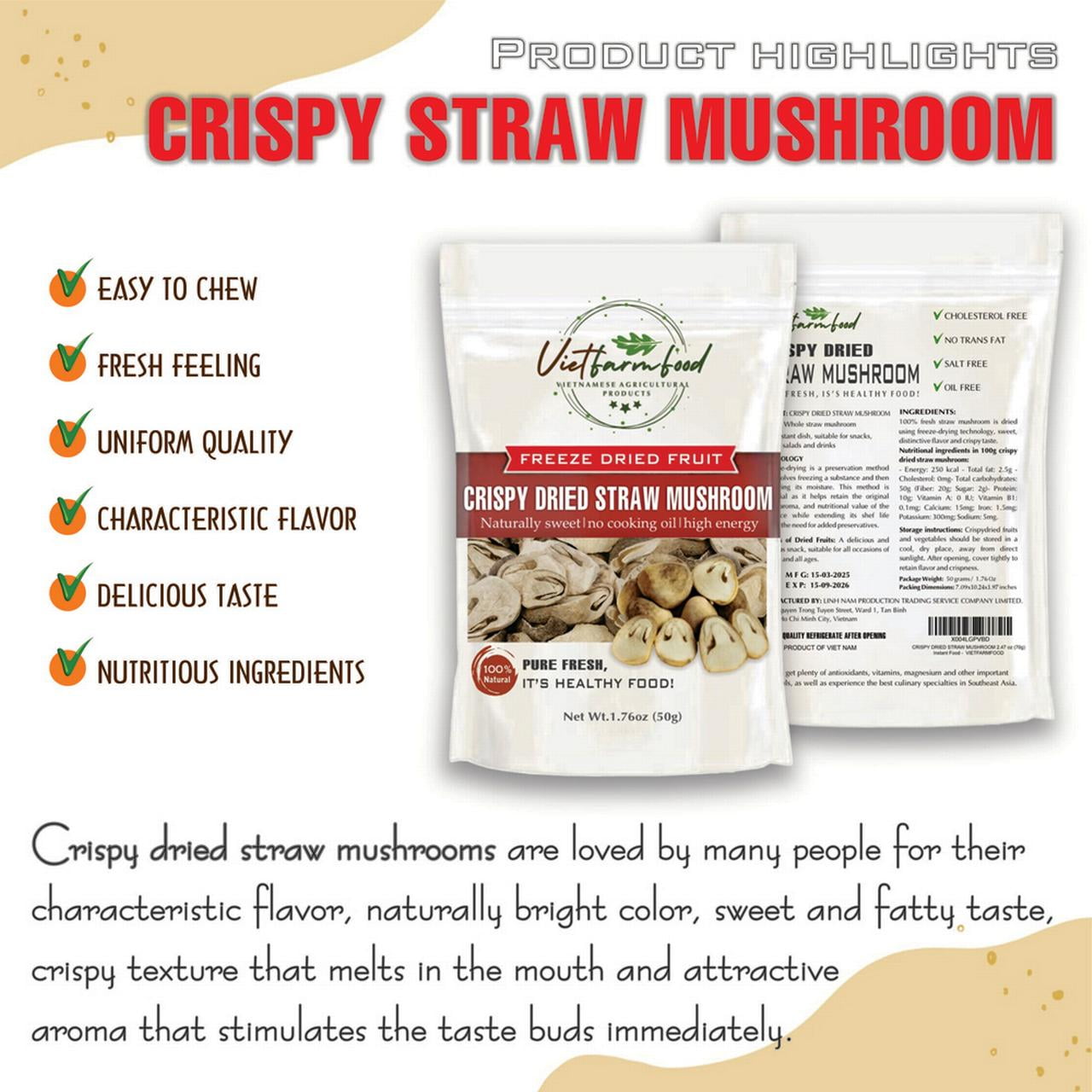 CRISPY STRAW MUSHROOM 1,76 oz (50g) VIETFARMFOOD: Freeze-dried, no sugar added, naturally sweet. Nutritious, pure, and crunchy. Great for snacking, toppings, desserts or healthy gifting