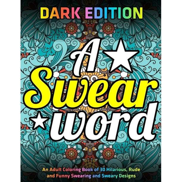 Download A Swear Word Coloring Book for Adults : DARK EDITION: An ...