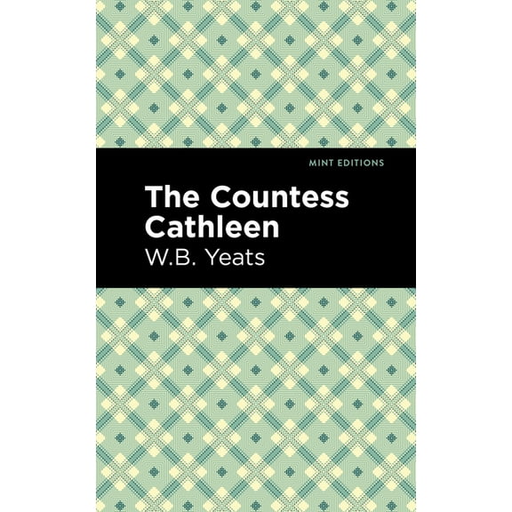 Mint Editions (Poetry and Verse) The Countess Cathleen, (Paperback)