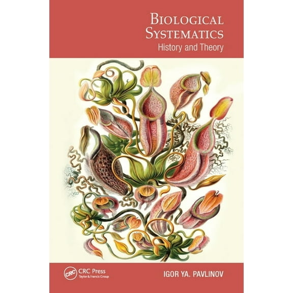 Species and Systematics Biological Systematics: History and Theory, (Paperback)