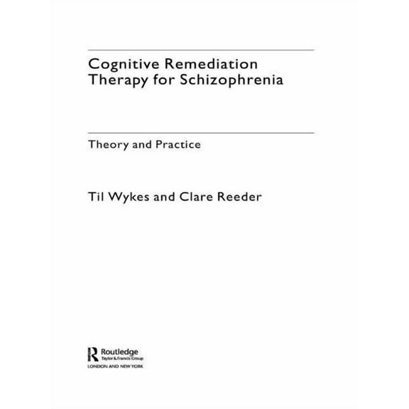 Cognitive Remediation Therapy for Schizophrenia: Theory and Practice, (Hardcover)