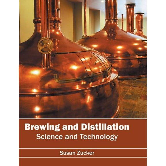 Brewing and Distillation: Science and Technology, (Hardcover)