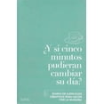 thumbnail image 1 of Y SI CINCO MINUTOS PUDIERAN CAMBIAR SU DIA? BLUME VVAA, 1 of 1