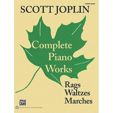 Scott Joplin: Complete Piano Works (The Best Of Scott Joplin)