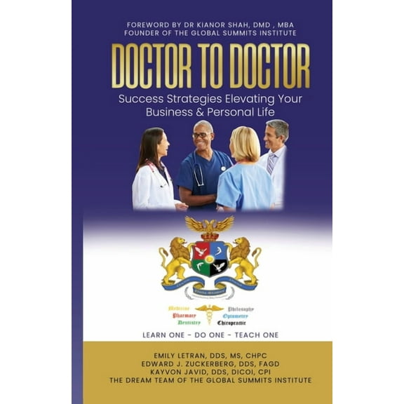 DOCTOR TO DOCTOR - Success Strategies Elevating Your Business & Personal Life, (Paperback)