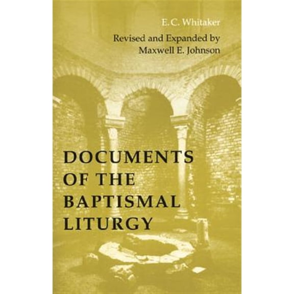 Pre-Owned Documents of the Baptismal Liturgy : Revised and Expanded Edition (Paperback)