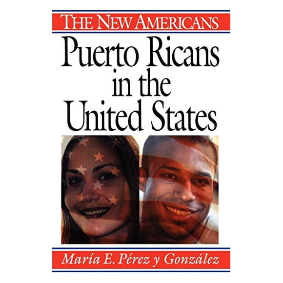 Puerto Ricans in the United States: (The New Americans)