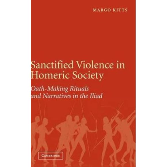 La Violence Sanctifiée dans la Société Homérique, Rituels de Prestation de Serment chez les Iliades