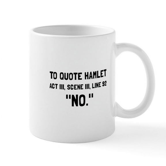 CafePress - Hamlet Quote Mugs - 11 oz Ceramic Mug - Novelty Coffee Tea Cup