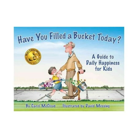 Have You Filled a Bucket Today: A Guide to Daily Happiness for Kids