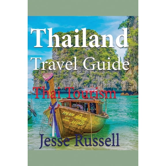 Thailand Travel Guide: Thai Tourism, (Paperback)