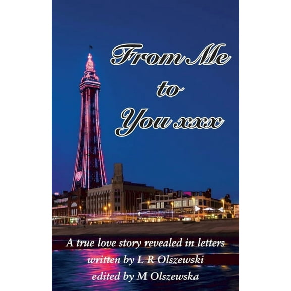 From Me to You xxx : A true love story revealed in letters (Paperback)