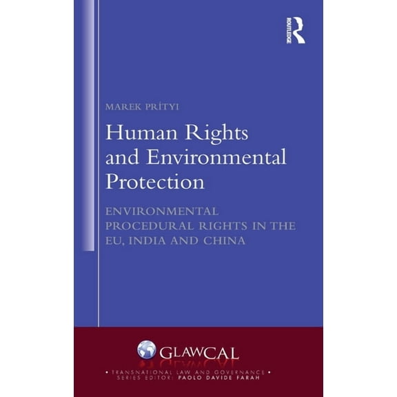 Transnational Law and Governance Human Rights and Environmental Protection: Environmental Procedural Rights in the Eu, India and China, (Hardcover)