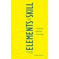 thumbnail image 1 of The Elements of Skill: A Conscious Approach to Learning, 1 of 3