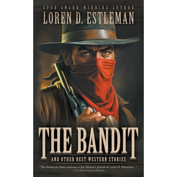 The Bandit and Other Best Western Stories: A Western Short Story Collection, (Paperback)