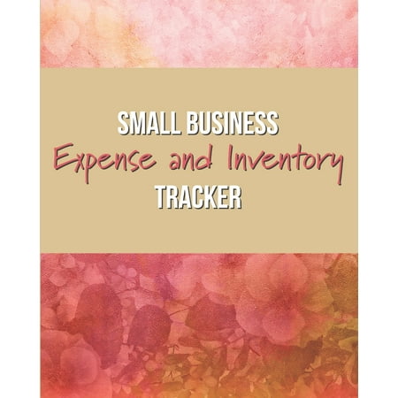 Small Business Expense and Inventory Tracker : Record Sales, Income, Suppliers, Mileage, and (Best Business Mileage Tracker)