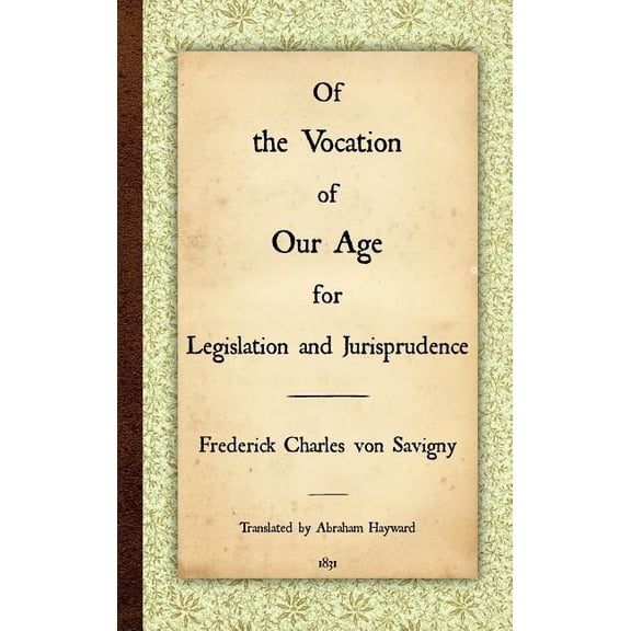 Of the Vocation of Our Age for Legislation and Jurisprudence (Hardcover)
