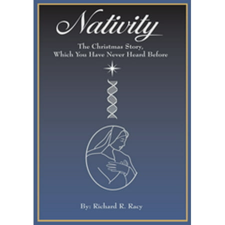 Nativity: the Christmas Story, Which You Have Never Heard Before - (The Best Christmas Story Never)