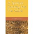 thumbnail image 1 of A Spiritual Journey Into The Future, 1 of 1