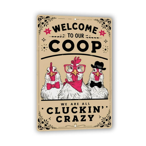 Funny Chicken Coop Sign - 12x8 Inch 'Welcome to Our Coop. We Are All Cluckin' Crazy' - Humorous Farmhouse Decor