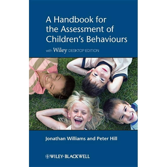 A Handbook for the Assessment of Children's Behaviours, Includes Wiley Desktop Edition (Paperback)