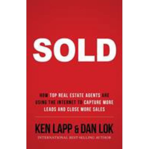 Pre-Owned Sold: How Top Real Estate Agents Are Using The Internet To Capture More Leads And Close More Sales (Paperback) 099644601X 9780996446013