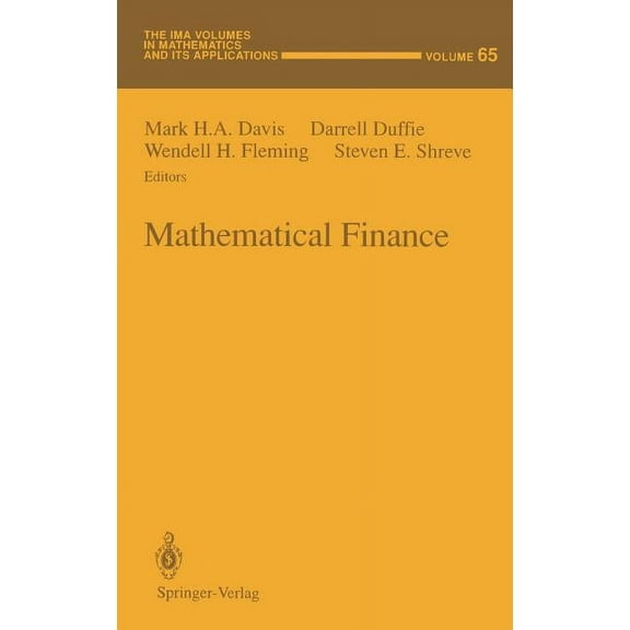 IMA Volumes in Mathematics and Its Appli Mathematical Finance, Book 65, (Hardcover)