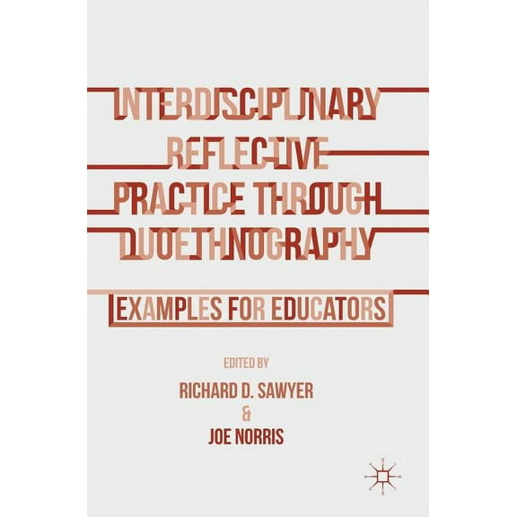 Interdisciplinary Reflective Practice Through Duoethnography: Examples for Educators, (Hardcover)